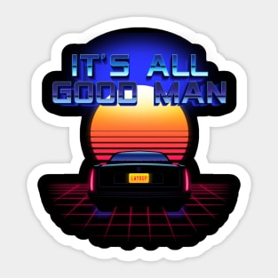 It's All Good, Man Sticker